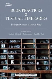 Book Practices & Textual Itineraries - 1 / 2011 : Tracing the Contours of Literary Works