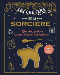 Les goûters de la sorcière - biscuits, potions & autres recettes ensorcelantes !