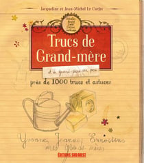 Trucs de grand-mère et de grand-père un peu - près de 1000 trucs et astuces