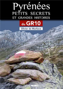 Pyrénées, petits secrets et grandes histoires : sur les pas du GR10