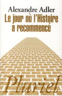 Le jour où l'histoire a recommencé