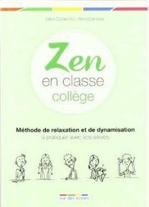 Les fiches de l'école : zen en classe - guide des relations élèves-enseignants pour le collège