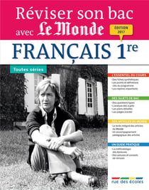 Réviser son bac avec le monde - français - 1re - toutes séries (édition 2017)