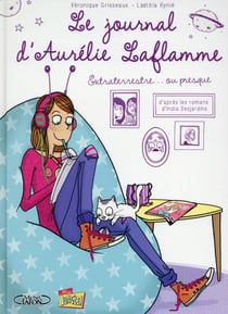 Le journal d'Aurélie Laflamme Tome 1 : extraterrestre... ou presque !