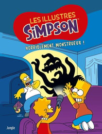 Les illustres Simpson Tome 9 : Horriblement monstrueux !