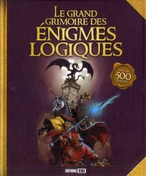 Grand Grimoire Des Enigmes Logiques