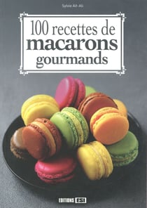 100 Recettes De Macarons Gourmands
