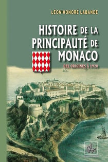 Histoire de la Principauté de Monaco - des origines à 1920