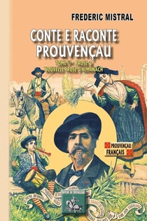 Contes et racontes prouvençaus Tome 1 - prose et nouvelle prose d'almanach