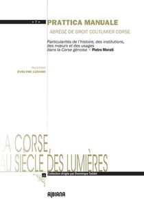 Prattica manuale : particularites de l histoire, des institutions, des moeurs, des coutumes et du dr