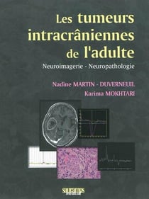 Les tumeurs intracrâniennes de l'adulte - neuroimagerie, neuropathologie