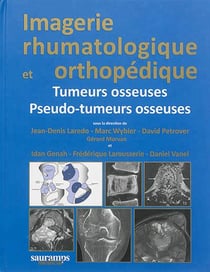 Imagerie rhumatologique et orthopédique Tome 4 : tumeurs et pseudo-tumeurs osseuses
