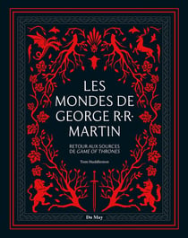 Les mondes de George R.R. Martin : Retour aux sources de Game of thrones
