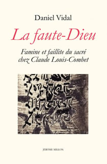 La faute-dieu - famine et faillite du sacré chez Claude Louis-Combet