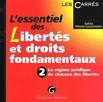 L'essentiel des libertés et droits fondamentaux t.2 - le régime juridique de chacune des libertés