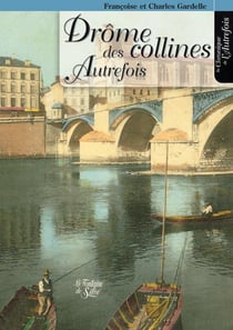 La Drôme des collines d'autrefois