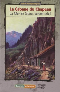 La cabane du chapeau - la mer de glace, versant soleil