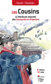 Les cousins - la fabuleuse odyssée des Savoyards en Argentine