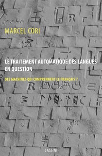 Le traitement automatique des langues - des ordinateurs qui comprennent le français ?