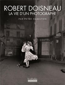 Robert doisneau, la vie d'un photographe