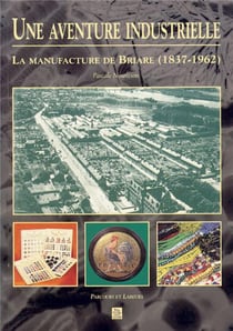 Une aventure industrielle - la manufacture de briare (1837-1962)