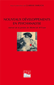 Nouveaux développements en psychanalyse - autour de la pensée de Michel de M?Uzan