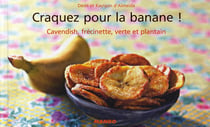 Craquez pour : la  banane ! cavendish, frécinette, verte et plantain
