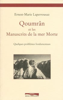 Qoumran et les manuscrits de la mer morte - quelques problemes fondamentaux