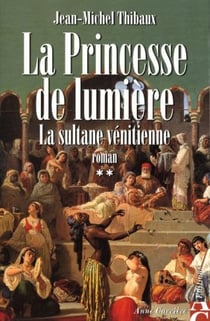La princesse de lumière Tome 2 - la sultane vénitienne