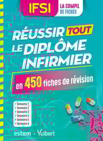 IFSI - réussir tout le diplôme infirmier en 450 fiches de révision - semestres 1 à 6