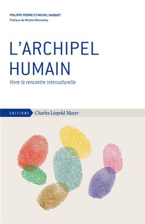 L'archipel humain : vivre l'interculturel