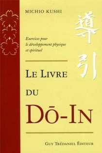 Le livre du do-in - exercices pour le développement physique et spirituel