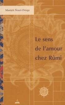 Le sens de l'amour chez Rûmi