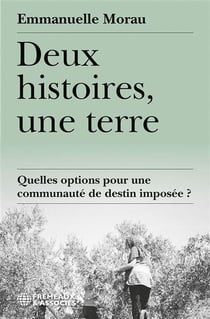 Deux histoires, une terre : Quelles options pour une communauté de destin imposée ?