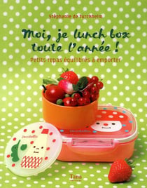Moi, je lunch box toute l'annee ! petits repas equilibres a emporter