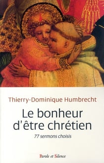 Le bonheur d'être chrétien - 77 sermons choisis
