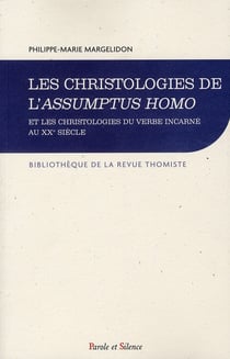 Les christologies de l'assumptus homo et les christologieb du verbe incarné au XXe siècle