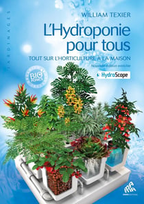 L'hydroponie pour tous - tout sur l'horticulture à la maison