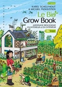 Le bio grow book - jardinage biologique en intérieur & en extérieur