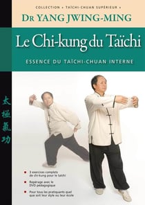 Le chi-kung du taïchi - essence du taïchi-chuan interne