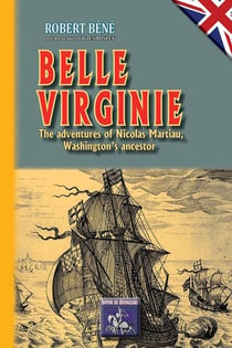 Belle Virginie - the adventures of Nicolas Martiau, Washington's ancestor