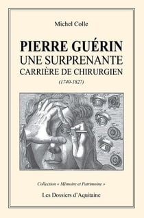 Pierre Guérin - une surprenante carrière de chirurgien (1740-1827)