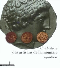 Une histoire des artisans de la monnaie