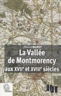 La Vallée de Montmorency aux XVIIe et XVIIIe siècles