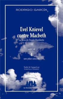 Evel Knievel contre Macbeth - 4, une pièce concrète