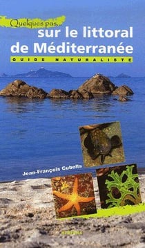 QUELQUES PAS... : sur le littoral de Méditerranée - guide naturaliste