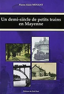 Un demi-siècle de petits trains en Mayenne