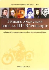 Femmes angevines sous la IIIème République : à l'aube d'un temps nouveau... des pionnières oubliées.