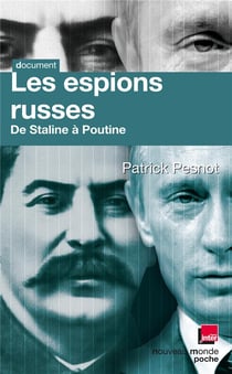 Les espions russes - de Staline à Poutine