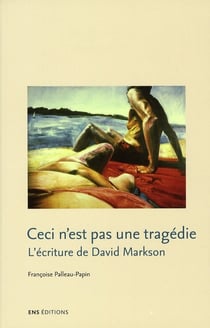 Ceci n'est pas une tragédie - l'écriture de David Markson